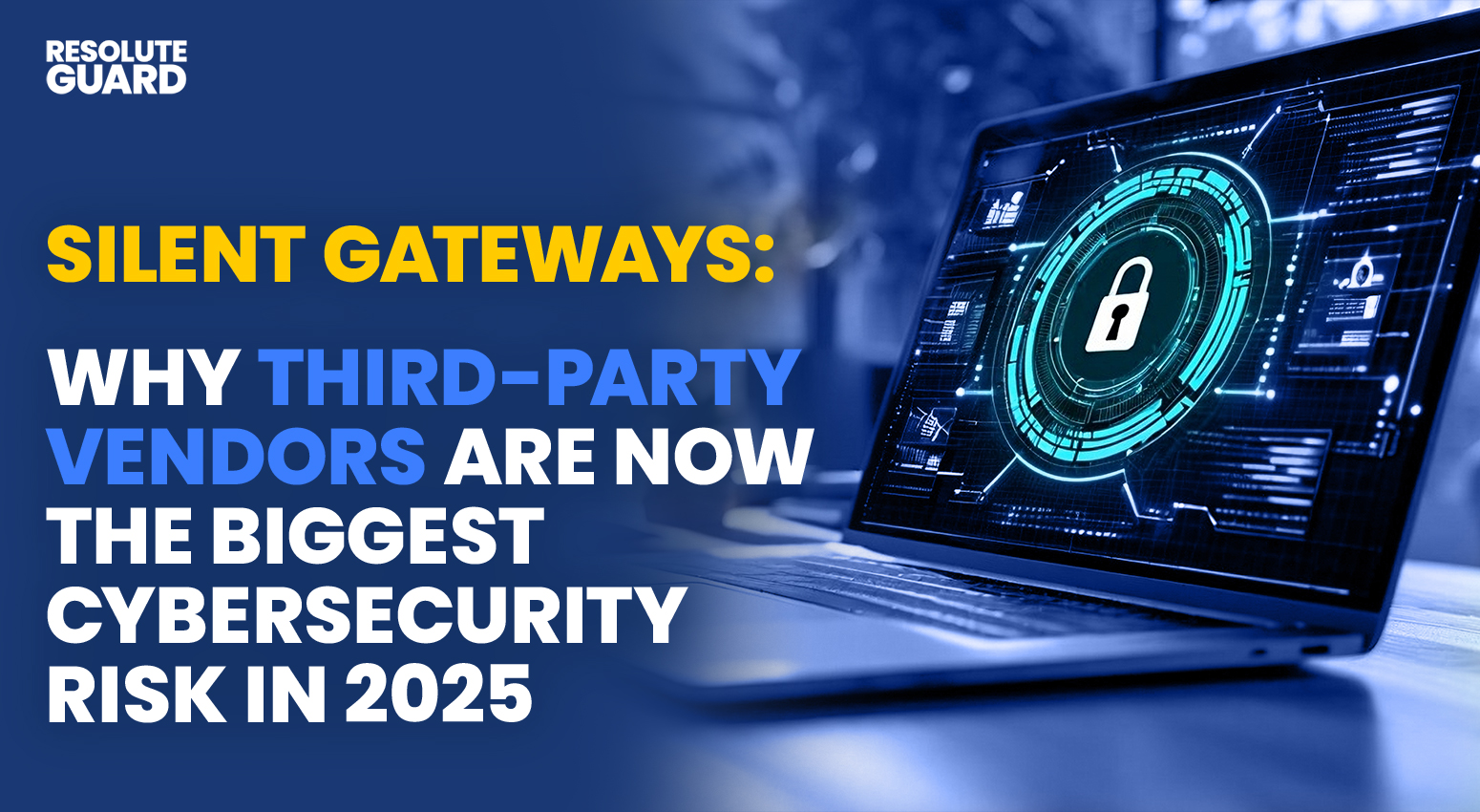 Silent-Gateways-Why-Third-Party-Vendors-Are-Now-the-Biggest-Cybersecurity-Risk-in-2025