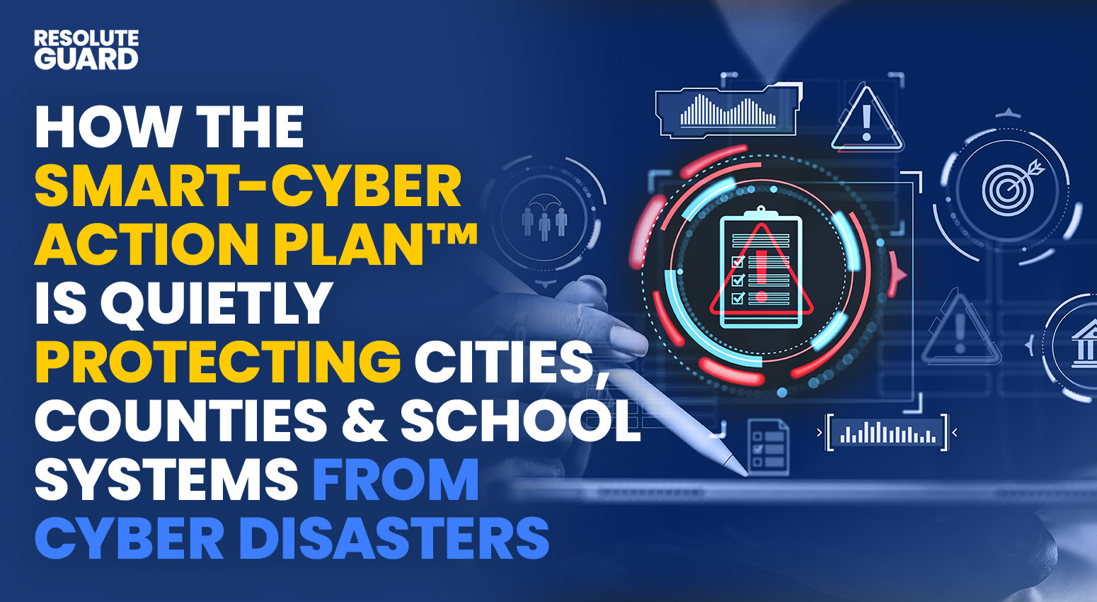 How-the-SMART-Cyber-Action-Plan™-Is-Quietly-Protecting-Cities,-Counties-&-School-Systems-from-Cyber-Disasters