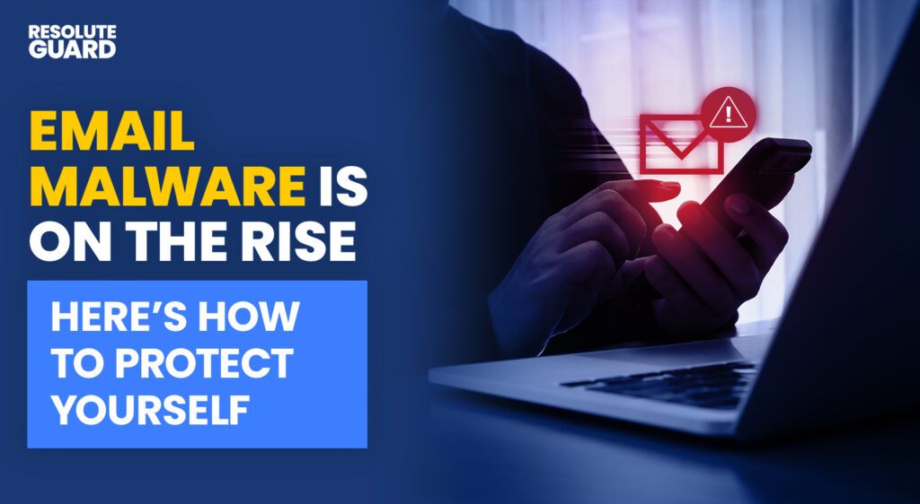 Email-Malware-Is-on-the-Rise-Here-iss-How-to-Protect-Yourself