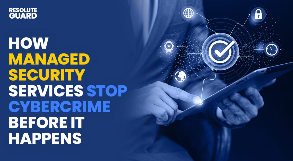 How-Managed-Security-Services-Stop-Cybercrime-Before-It-Happens