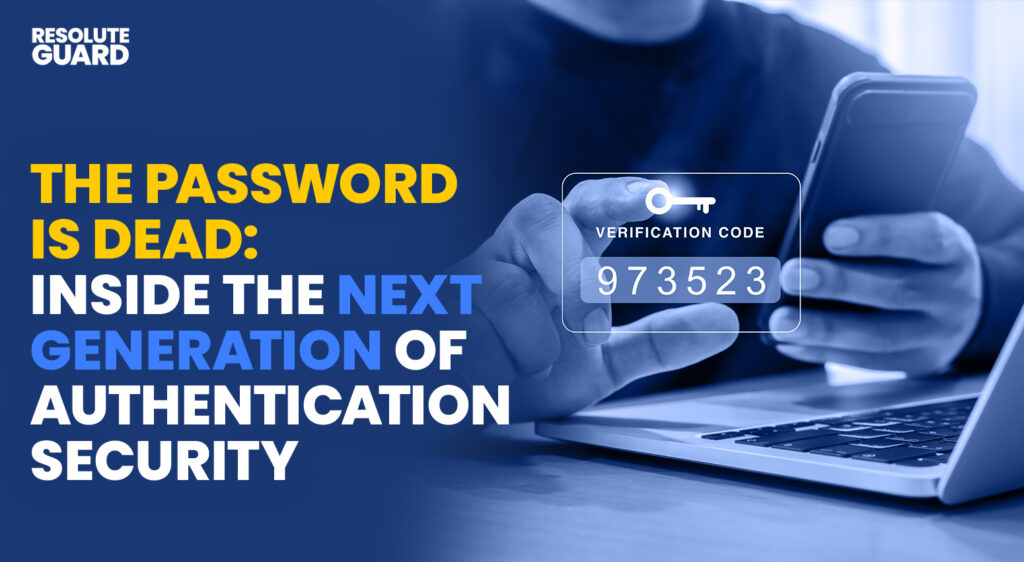 The-Password-Is-Dead-Inside-the-Next-Generation-of-Authentication-Security