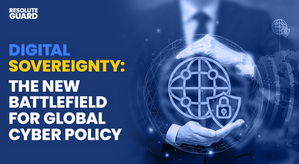 Digital-Sovereignty-The-New-Battlefield-for-Global-Cyber-Policy