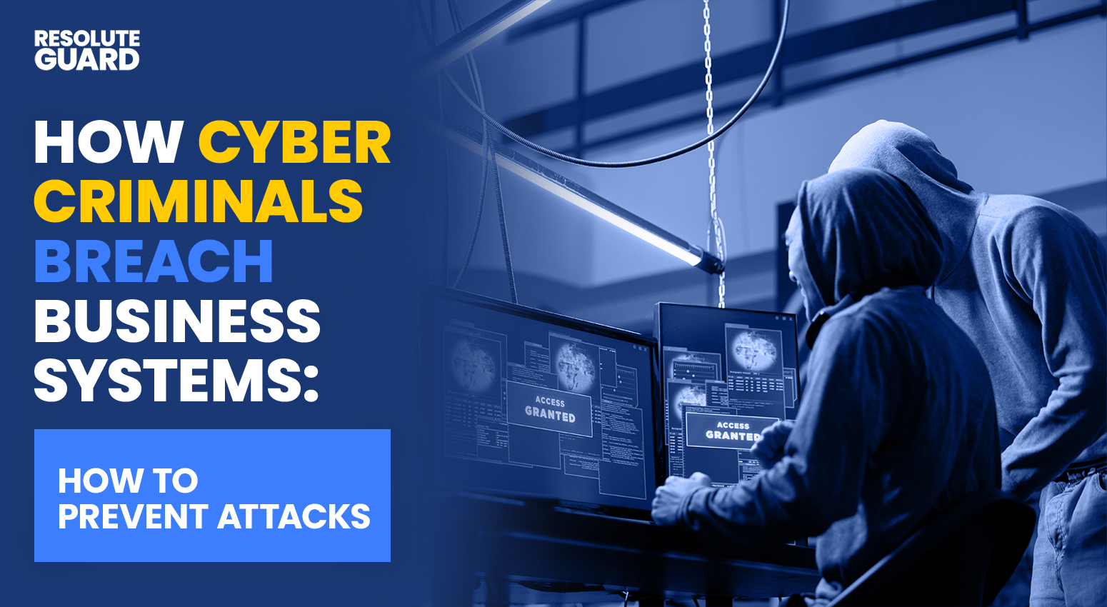 How-Cyber-Criminals-Breach-Business-Systems-—-And-How-To-Prevent-Attacks