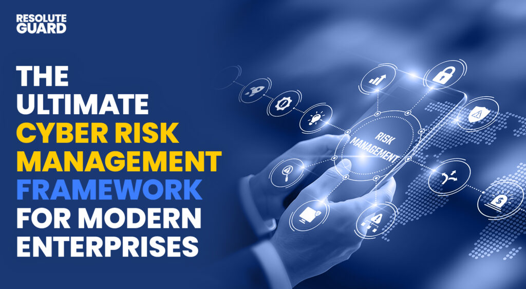 The-Ultimate-Cyber-Risk-Management-Framework-For-Modern-Enterprises