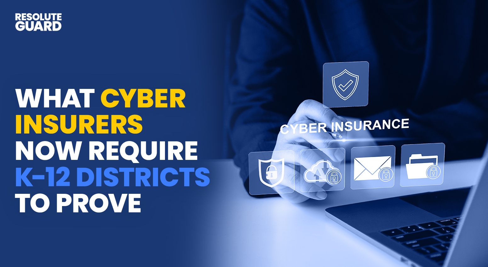 What-Cyber-Insurers-Now-Require-K-12-Districts-to-Prove