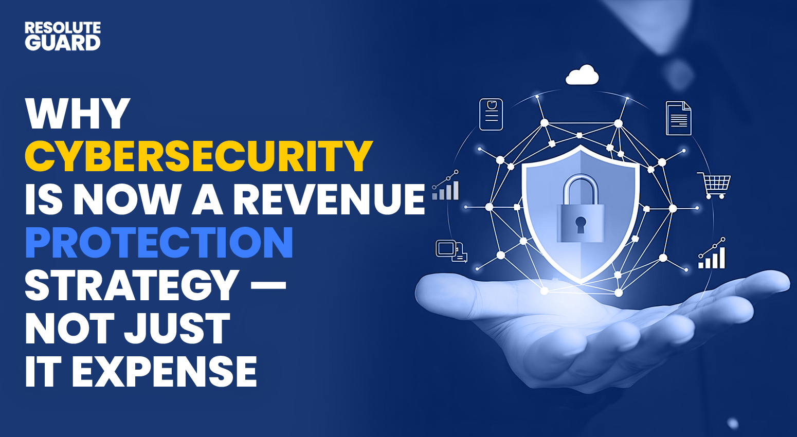 Why-Cybersecurity-Is-Now-a-Revenue-Protection-Strategy-—-Not-Just-IT-Expense