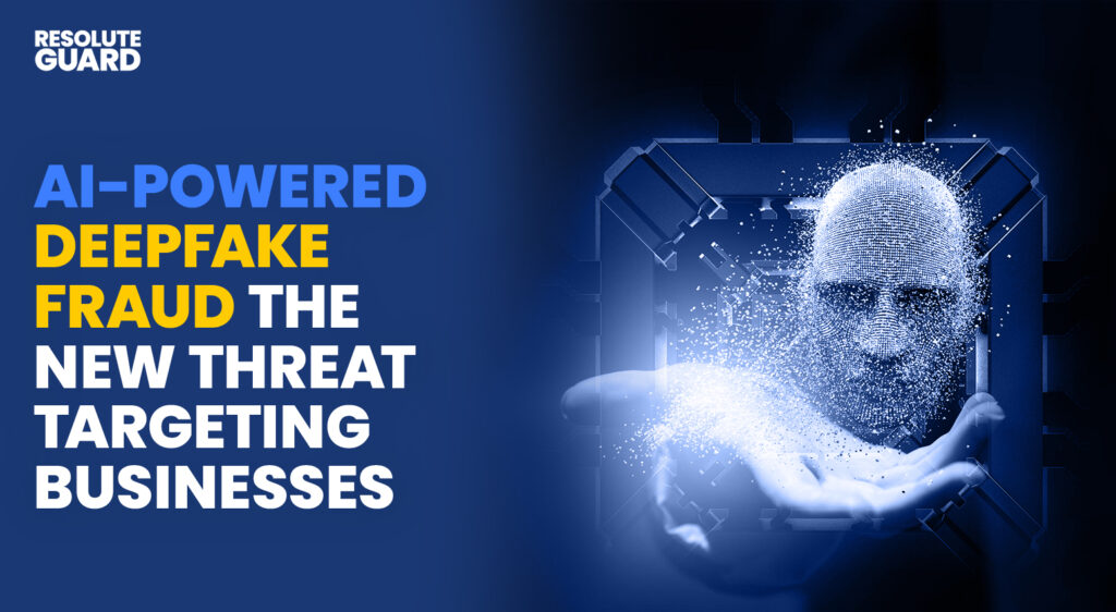 AI-Powered-Deepfake-Fraud-The-New-Threat-Targeting-Businesses