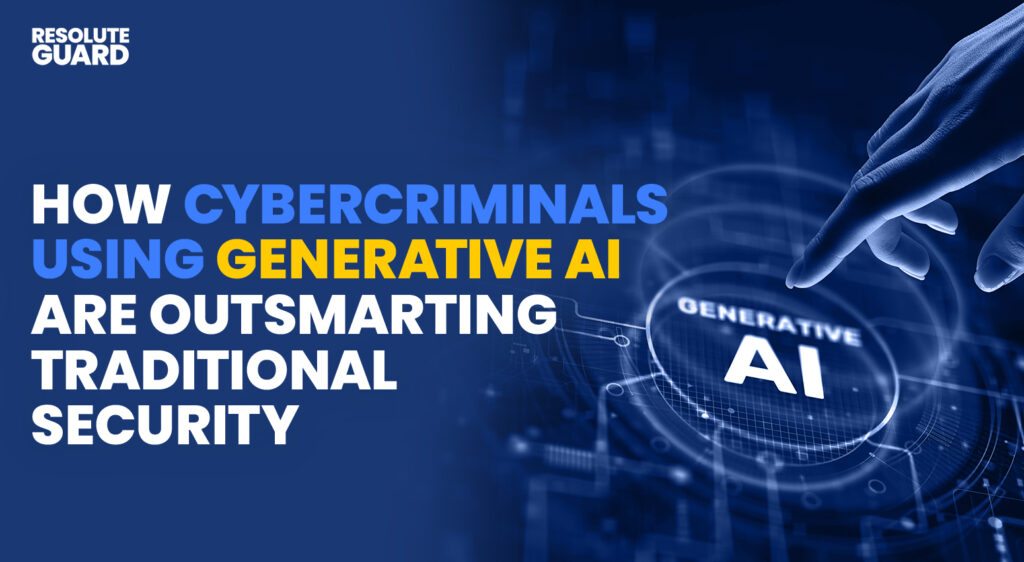 How-Cybercriminals-Using-Generative-AI-Are-Outsmarting-Traditional-Security