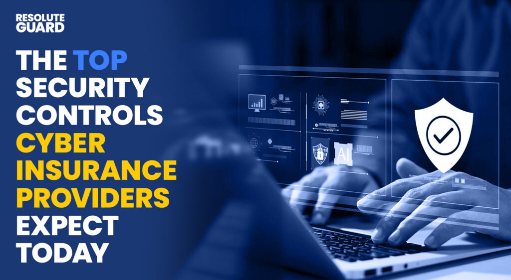 The-Top-Security-Controls-Cyber-Insurance-Providers-Expect-Today