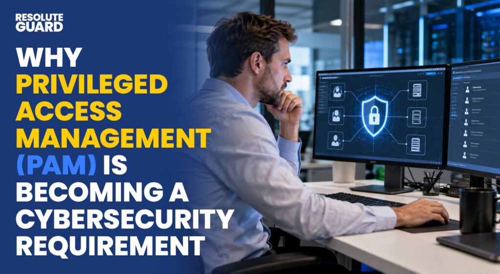 Why-Privileged-Access-Management-(PAM)-Is-Becoming-a-Cybersecurity-Requirement