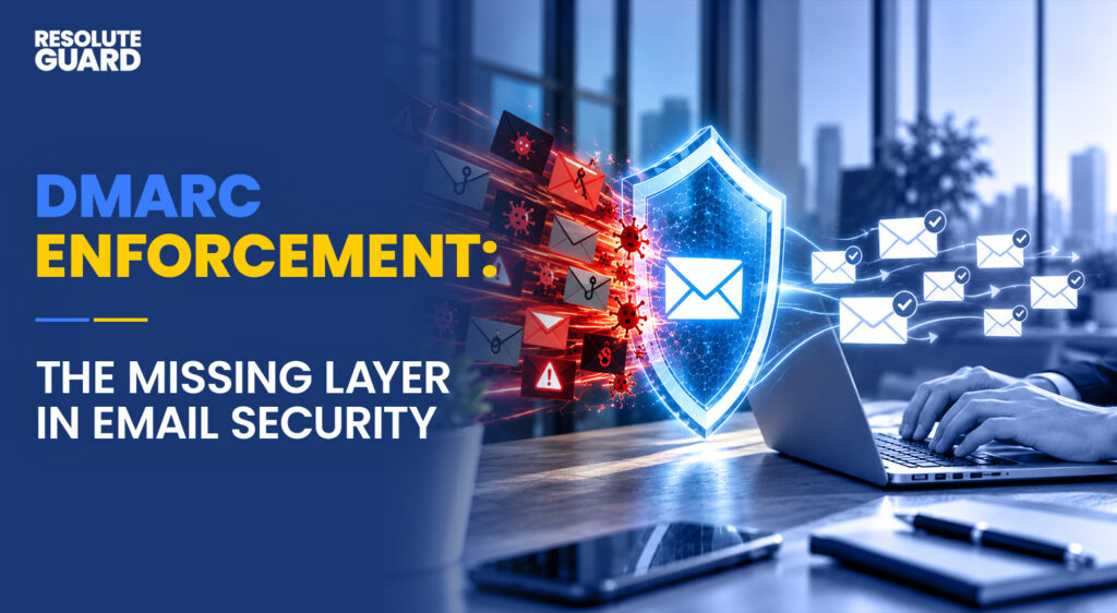 DMARC-Enforcement-The-Missing-Layer-in-Email-Security